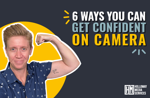 6 Ways You Can Get Confident On Camera blog post image
