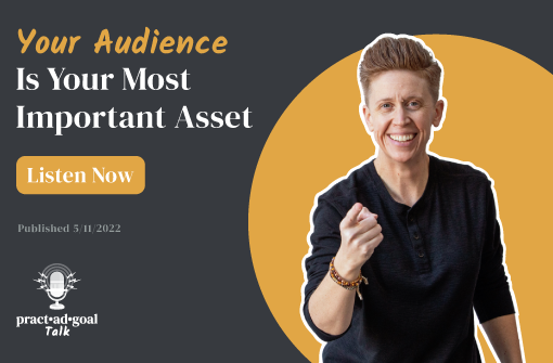 Your Audience Is Your Most Important Asset