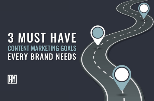 blog graphic promoting 3 content marketing goals every brand needs