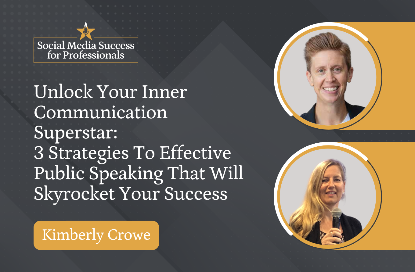 Unlock Your Inner Communication Superstar: 3 Strategies To Effective Public Speaking That Will Skyrocket Your Success
