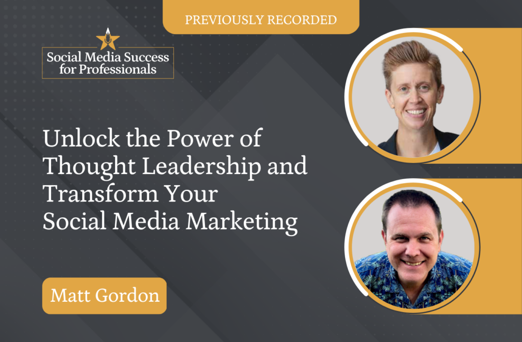 REPLAY - Unlock the Power of Thought Leadership and Transform Your Social Media Marketing