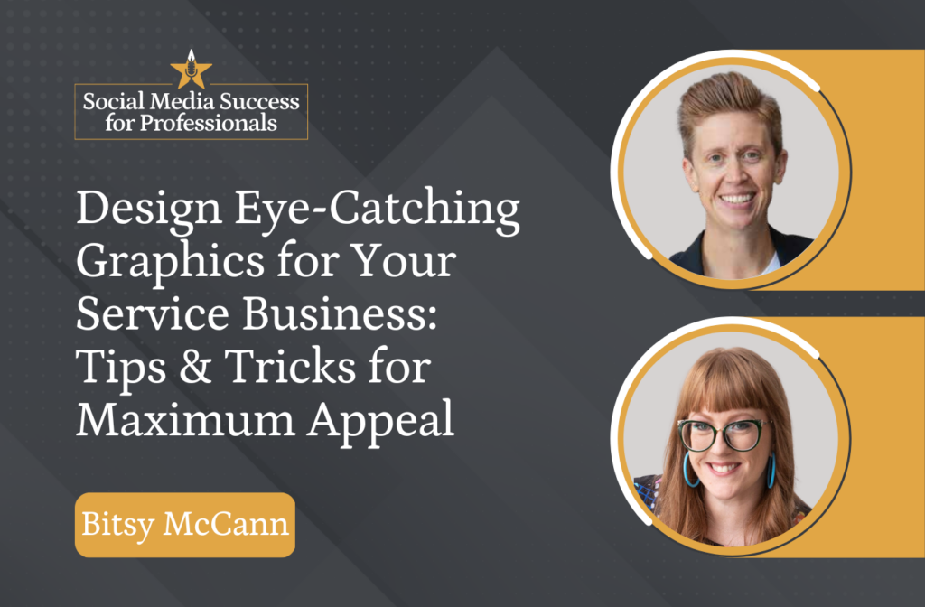 Designing Eye-Catching Graphics For Your Service Business: Tips & Tricks for Maximum Appeal