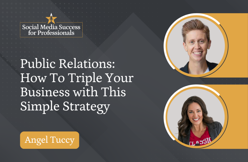 Public Relations: How To Triple Your Business with This Simple Strategy